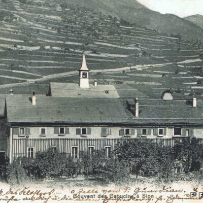 Le Couvent des Capucins vers 1900 © Edition C. Mussler – Sion, Archives de la Ville de Sion